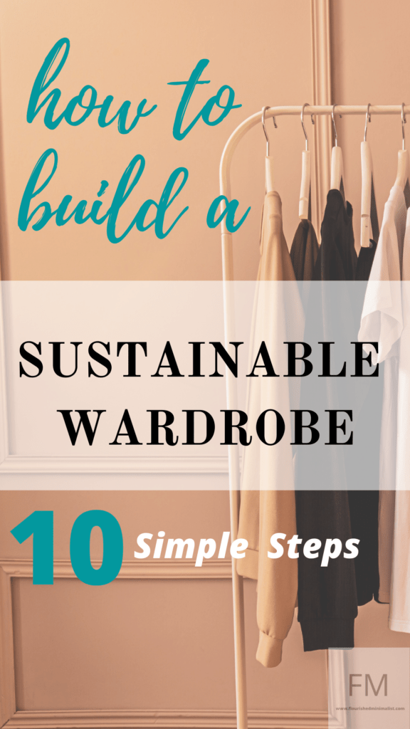 How To Build a Sustainable Wardrobe In 10 Simple Steps.